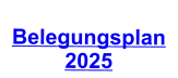 Belegungsplan 2025